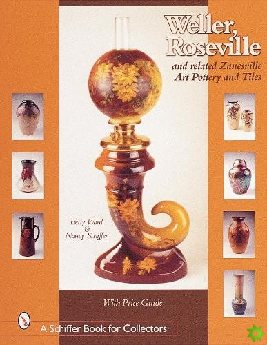 Weller, Roseville, and Related Zanesville Art Pottery and Tiles