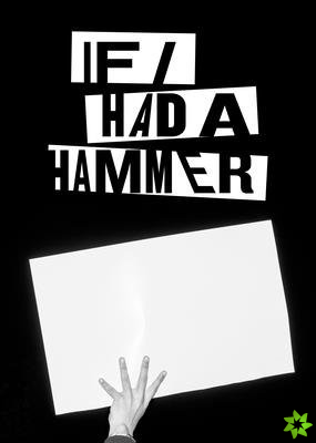 If I Had A Hammer