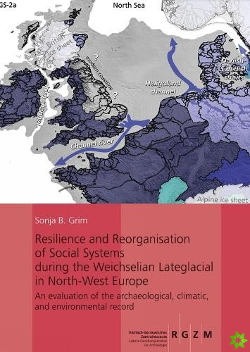 Resilience and Reorganisation of Social Systems during the Weichselian Lateglacial in North-West Europe