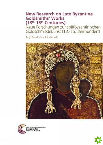 New Research on Late Byzantine Goldsmiths Works (13th-15th Centuries)