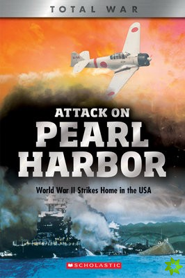 Attack on Pearl Harbor (X Books: Total War)