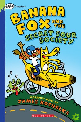 Banana Fox and the Secret Sour Society: A Graphix Chapters Book  (Banana Fox #1)