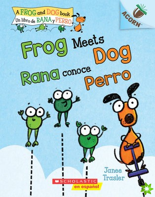 Frog Meets Dog / Rana conoce Perro (Bilingual)