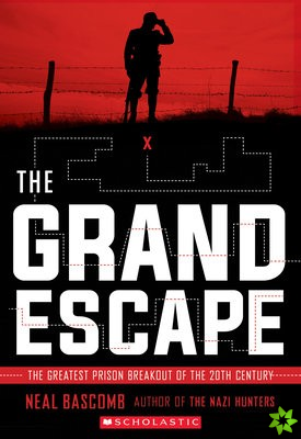 Grand Escape: The Greatest Prison Breakout of the 20th Century (Scholastic Focus)