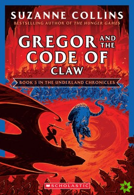 Gregor and the Code of Claw (The Underland Chronicles #5: New Edition)