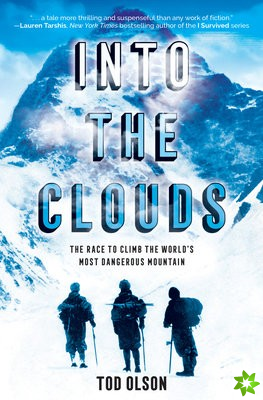 Into the Clouds: The Race to Climb the World's Most Dangerous Mountain (Scholastic Focus)