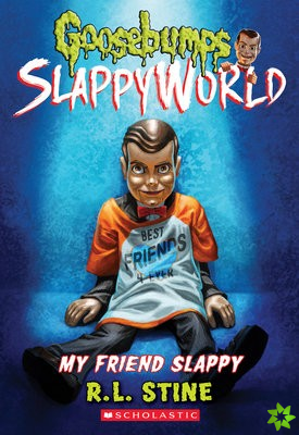 My Friend Slappy (Goosebumps SlappyWorld #12)