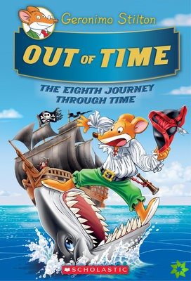 Out of Time (Geronimo Stilton Journey Through Time #8)