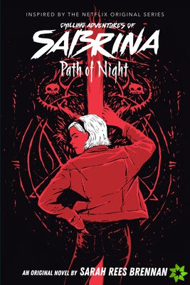 Path of Night (Chilling Adventures of Sabrina, Novel 3)