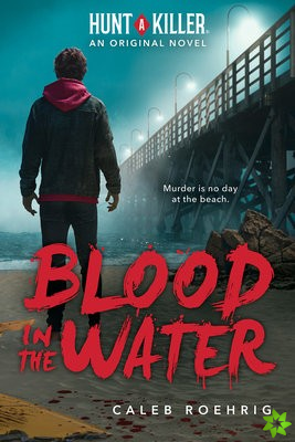 Blood in the Water (A Hunt A Killer Original Novel)