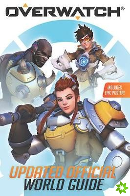 Overwatch: Updated Official World Guide