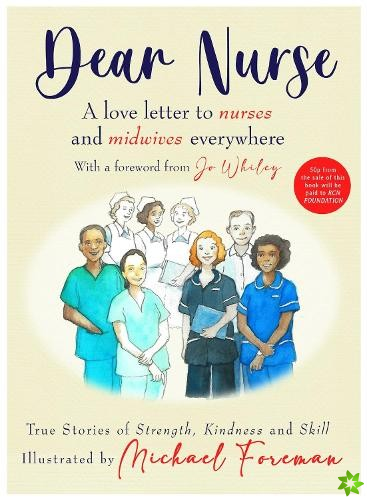 Dear Nurse: True Stories of Strength, Kindness and Skill