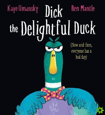 Dick the Delightful Duck