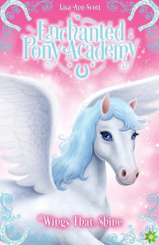 Enchanted Pony Academy - #2 Wings That Shine
