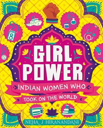 Girl Power: Indian Women Who Took On the World