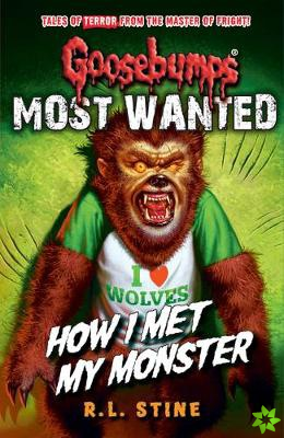 Goosebumps: Most Wanted: How I Met My Monster
