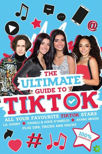 Ultimate Guide to TikTok (100% Unofficial)