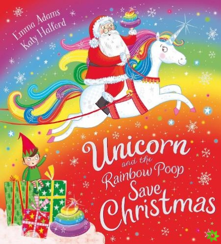 Unicorn and the Rainbow Poop Save Christmas (HB)