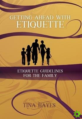 Getting Ahead With Etiquette