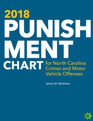 2018 Punishment Chart for North Carolina Crimes and Motor Vehicle Offenses