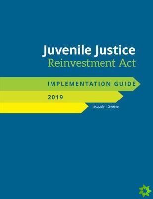 Juvenile Justice Reinvestment Act Implementation Guide