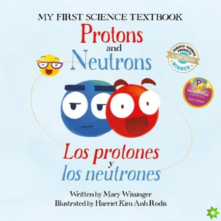 Protons and Neutrons / Los Protones Y Los Neutrones