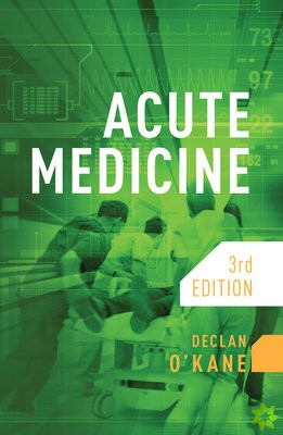 Acute Medicine, third edition