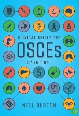 Clinical Skills for OSCEs, fifth edition