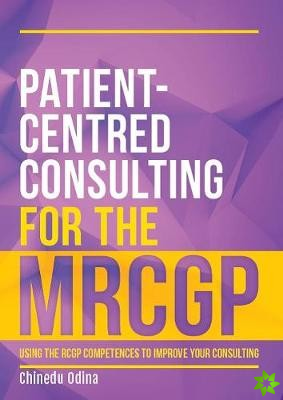 Patient-Centred Consulting for the MRCGP