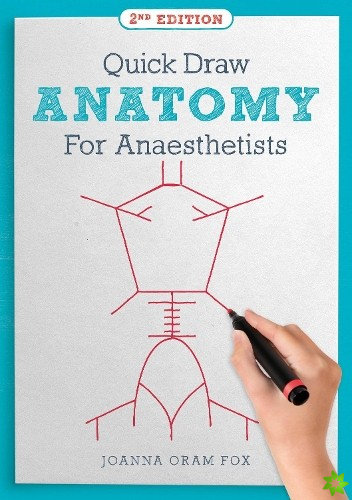 Quick Draw Anatomy for Anaesthetists, second edition