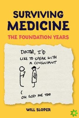 Surviving Medicine: The Foundation Years