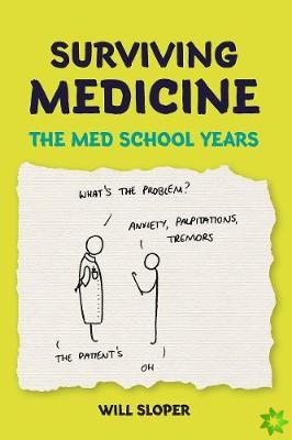 Surviving Medicine: The Med School Years