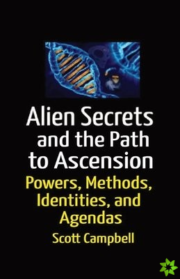 Aliens Secrets and the Path to Ascension