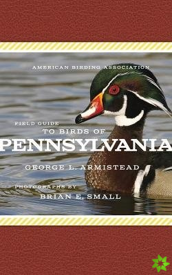 American Birding Association Field Guide to Birds of Pennsylvania