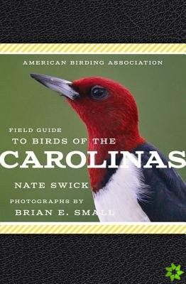 American Birding Association Field Guide to Birds of the Carolinas