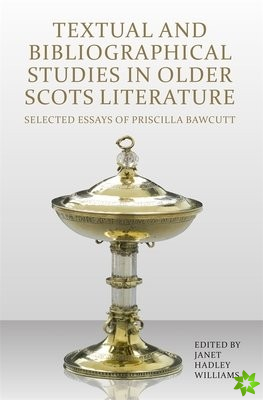 Textual and Bibliographical Studies in Older Scots Literature