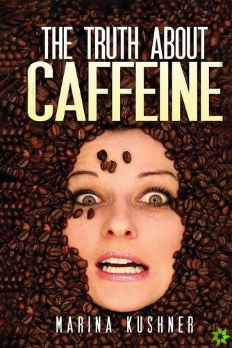 Truth about Caffeine