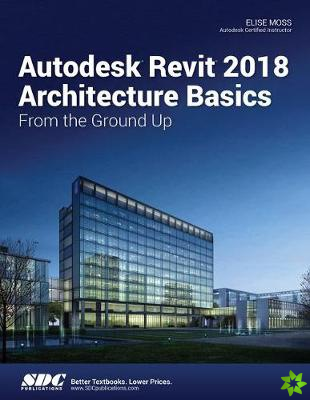 Autodesk Revit 2018 Architecture Basics