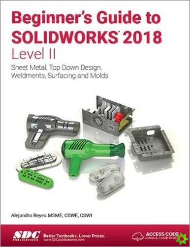 Beginner's Guide to SOLIDWORKS 2018 - Level II