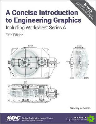 Concise Introduction to Engineering Graphics (5th Ed.) including Worksheet Series A