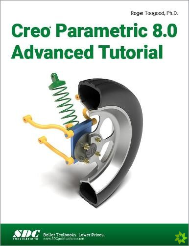 Creo Parametric 8.0 Advanced Tutorial