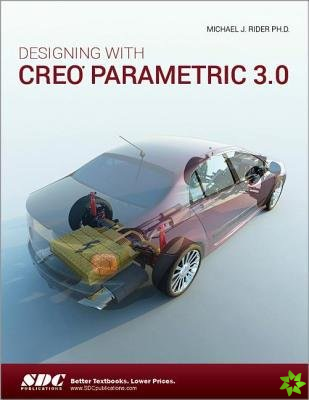 Designing with Creo Parametric 3.0