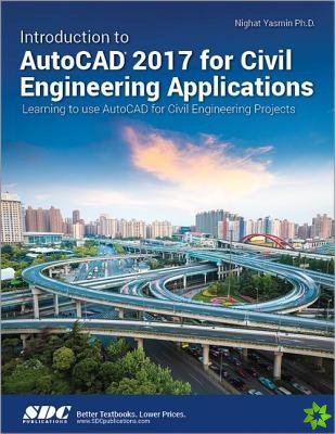 Introduction to AutoCAD 2017 for Civil Engineering Applications