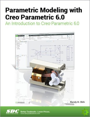 Parametric Modeling with Creo Parametric 6.0