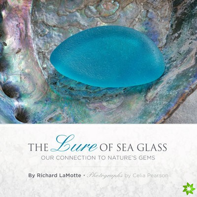 Lure of Sea Glass: Our Connection to Nature's Gems