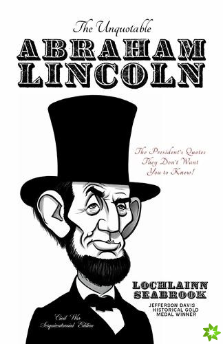 Unquotable Abraham Lincoln