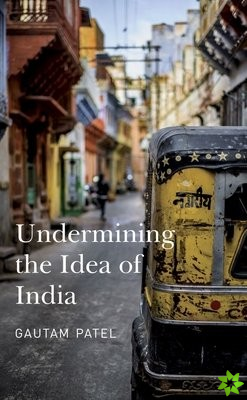 Undermining the Idea of India