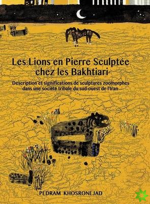 Lions En Pierre Sculptee Chez Les Bakhtiari