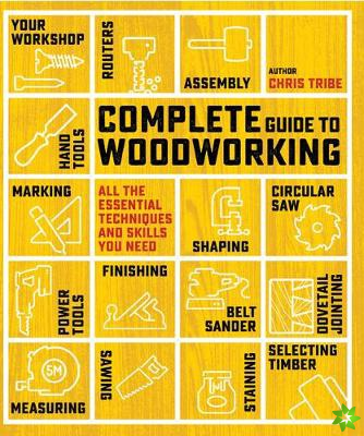 Complete Guide to Woodworking