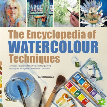 Encyclopedia of Watercolour Techniques